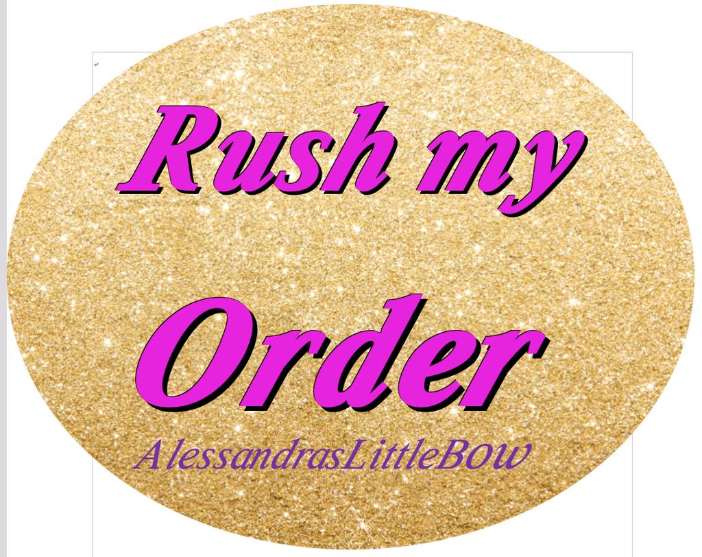 Rush my order - AlessandrasLittleBow